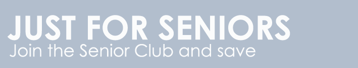 JUST FOR SENIORS: Join the Senior Club and save